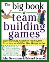 The Big Book of Team Building Games: Trust-Building Activities, Team Spirit Exercises, and Other Fun Things to Do артикул 8480c.