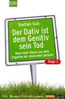 Der Dativ ist dem Genetiv sein Tod: Folge 3: Noch mehr Neues aus dem Irrgarten der deutschen Sprache артикул 8365c.